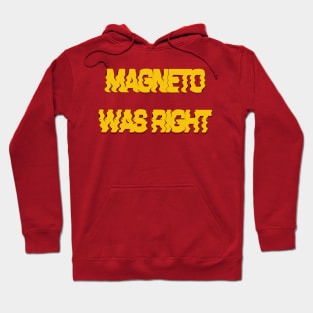 Magneto was right Hoodie